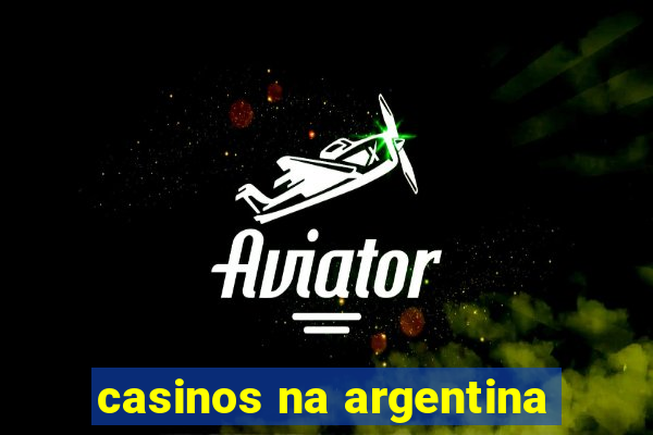 casinos na argentina